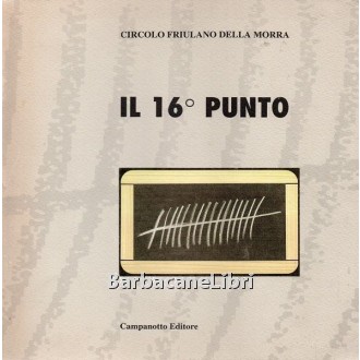 Circolo Friulano della Morra, Il 16° punto, Campanotto, 1998