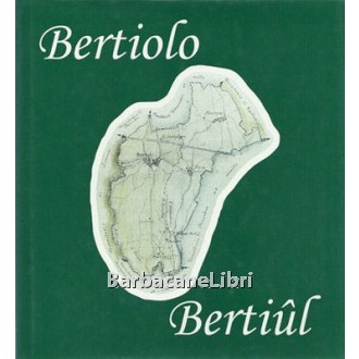 Bertiolo / Bertiul, Edizioni la bassa, 1998
