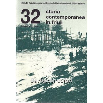 Storia contemporanea in Friuli n. 32, Istituto Friulano per la Storia del Movimento di Liberazione