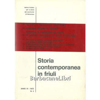 Storia contemporanea in Friuli n. 4, Istituto Friulano per la Storia del Movimento di Liberazione, 1973