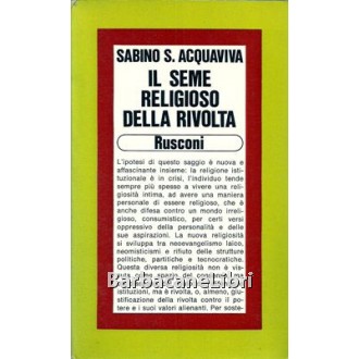 Acquaviva Sabino S., Il seme religioso della rivolta, Rusconi, 1979