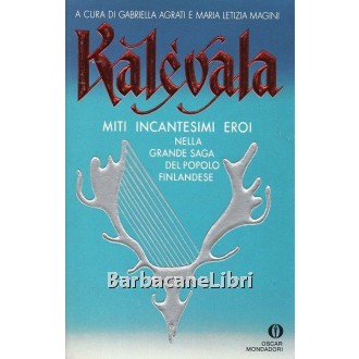 Agrati Gabriella, Magini Maria Letizia (a cura di), Kalevala, Mondadori, 1990