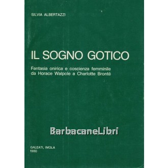 Albertazzi Silvia, Il sogno gotico, Galeati, 1980