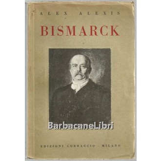 Alexis Alex (Alessio Luigi), Bismarck, Corbaccio, 1939
