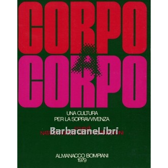 Aspesi Natalia, Tornabuoni Lietta (a cura di), Almanacco Bompiani 1979. Corpo a corpo. Una cultura per la sopravvivenza, Bompiani, 1978