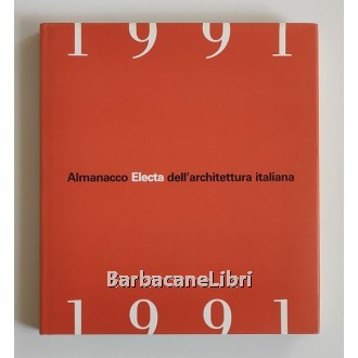 Castellano Sissi (coordinamento di), Almanacco dell'architettura italiana 1991, Electa, 1991