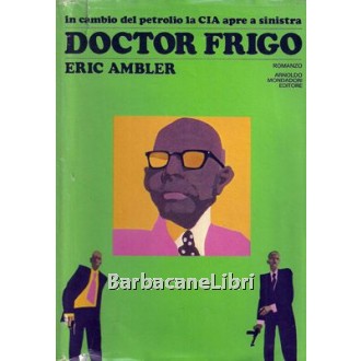 Ambler Eric, Doctor Frigo, Mondadori, 1976