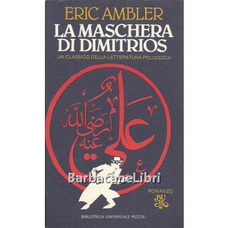 Ambler Eric, La maschera di Dimitrios, Rizzoli, 1983