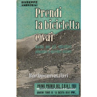 Ambrosini Giuseppe, Prendi la bicicletta e vai, Società Editrice Stampa Sportiva, 1960