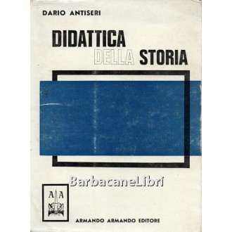 Antiseri Dario, Didattica della storia, Armando, 1972