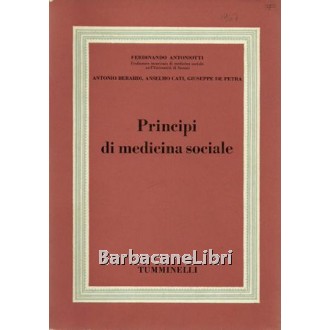 Antoniotti Ferdinando et al., Principi di medicina sociale, Tumminelli, 1967