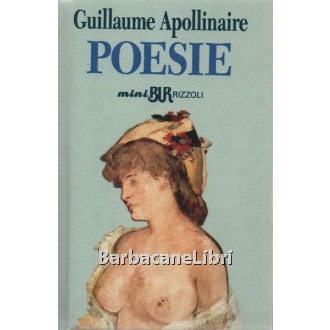 Apollinaire Guillaume, Poesie, Rizzoli, 1994