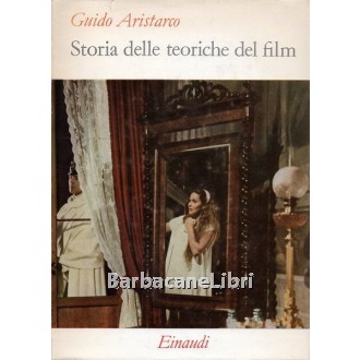 Aristarco Guido, Storia delle teoriche del film, Einaudi, 1963