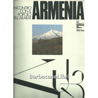 Armenia. Incontro con il popolo dell'Ararat, Tipolitografia Armena, 1987