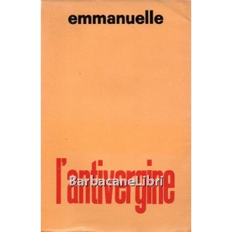 Arsan Emmanuelle, Emmanuelle. L'antivergine, Forum, 1968