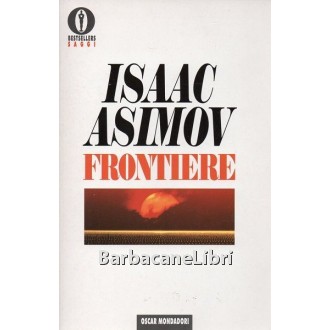 Asimov Isaac, Frontiere, Mondadori, 1994