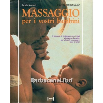 Auckett Amelia, Massaggio per i vostri bambini, Red Edizioni, 1991