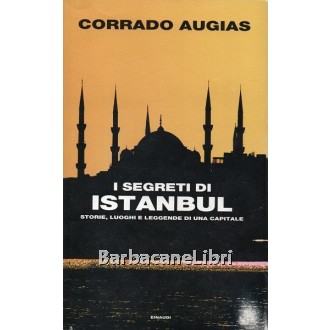 Augias Corrado, I segreti di Istanbul, Einaudi, 2016, prima edizione