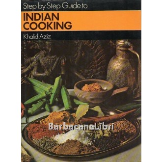Aziz Kahlil, Step by step guide to Indian cooking, Hamlyn, 1974