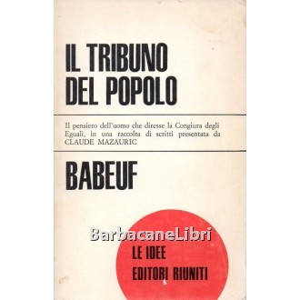 Babeuf Francois Noel, Il tribuno del popolo, Editori Riuniti, 1969