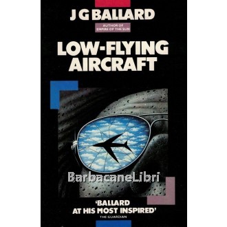 Ballard J.G., Low-flying Aircraft and other stories, Triad / Panther Books, 1985