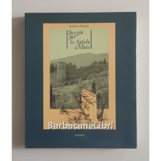 Bandini Francesco, Su e giù per le antiche mura, Alinari, 1983