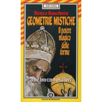 Baschera Renzo, Geometrie mistiche, Mondadori, 1990