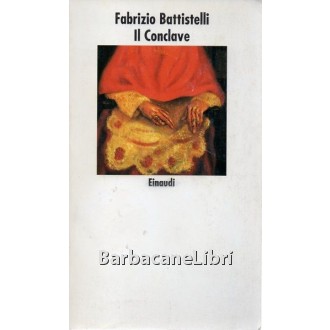 Battistelli Fabrizio, Il Conclave, Einaudi, 1992