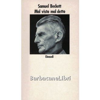 Beckett Samuel, Mal visto mal detto, Einaudi, 1986