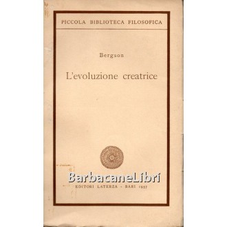 Bergson Henri, L'evoluzione creatrice, Laterza, 1957