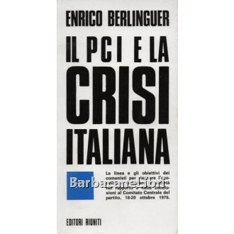 Berlinguer Enrico, Il PCI e la crisi italiana, Editori Riuniti, 1976