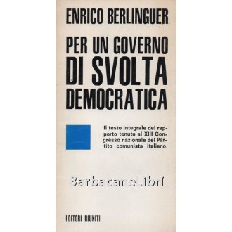 Berlinguer Enrico, Per un governo di svolta democratica, Editori Riuniti, 1972