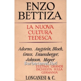 Bettiza Enzo, La nuova cultura tedesca, Longanesi, 1965
