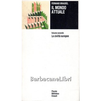 Braudel Fernand, Il mondo attuale. Volume secondo. Le civiltà europee, Einaudi, 1992