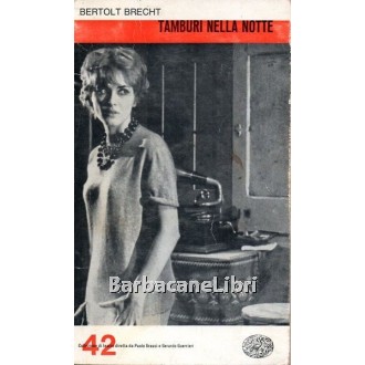 Brecht Bertolt, Tamburi nella notte, Einaudi, 1964