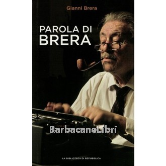Brera Gianni, Parola di Brera, L'Espresso, 2012