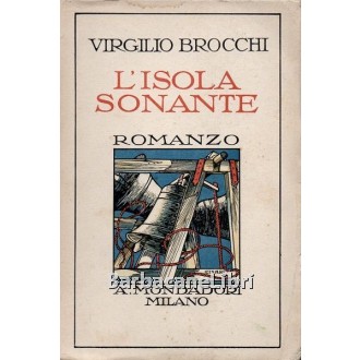 Brocchi Virgilio, L'isola sonante, Mondadori, 1929