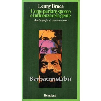 Bruce Lenny, Come parlare sporco e influenzare la gente, Bompiani, 1974