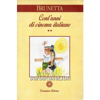 Brunetta Gian Piero, Cent'anni di cinema italiano. Vol. 2, Laterza, 1995