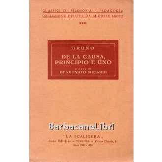 Bruno Giordano, De la causa, principio e uno, La Scaligera, 1941