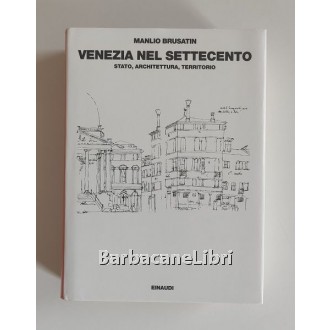 Brusatin Manlio, Venezia nel Settecento: stato, architettura, territorio, Einaudi, 1997