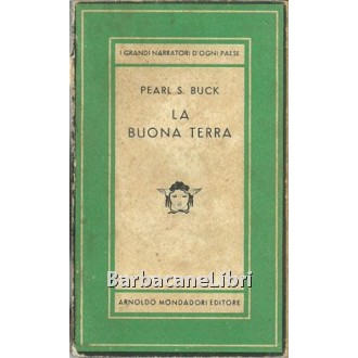 Buck Pearl S., La buona terra, Mondadori, 1945