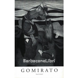 Budassi Roberto, Raffaelli Giuseppe (a cura di), Gomirato. Incisioni, Edizioni del Tavolo Rosso, 2005