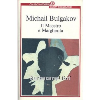 Bulgakov Michail, Il maestro e Margherita, Mondadori, 2000
