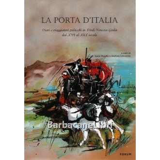 Burello Lucia, Litwornia Andrzej (a cura di), La porta d'Italia, Forum, 2000