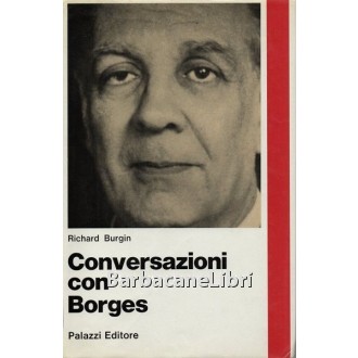 Burgin Richard, Conversazioni con Borges, Palazzi, 1971