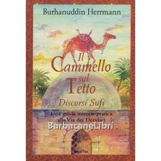 Burhanuddin Herrmann, Il cammello sul tetto. Discorsi Sufi, Armenia, 2006