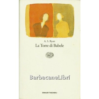 Byatt Antonia S., La Torre di Babele, Einaudi, 1999