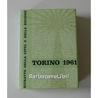 Caballo Ernesto (a cura di), Torino 1961, Istituto Grafico Bertello, 1960