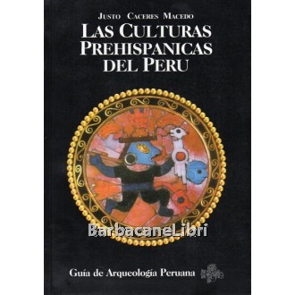 Caceres Macedo Justo, Las culturas prehispanicas del Peru, 1999